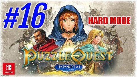Spells, spells, spells - Puzzle Quest: Immortal Edition [16] - Hard Mode - Switch Gameplay