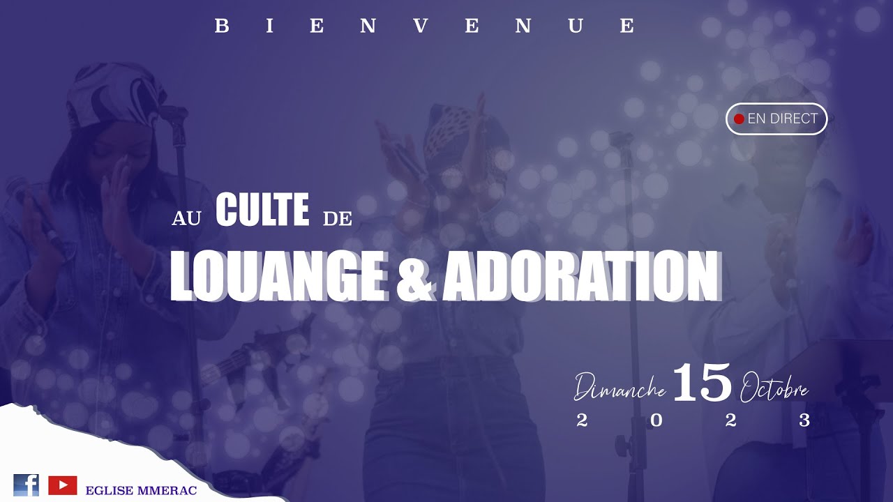 CULTE DU DIMANCHE 15 OCTOBRE 2023 I LOUANGE ET ADORATION I Pasteur Jean ...
