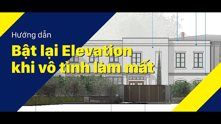 Lỗi không nghìn thấy eleveation ở mặt bằng trong revit năm 2024