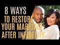 8 Ways To Restore Your Marriage After Infidelity