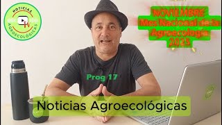 Noticias Agroecológicas festeja el MES NACIONAL DE LA AGROECOLOGÍA - Prog 17 Temp 2025