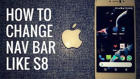 How to change navigation bar like galaxy s8 for rooted devices