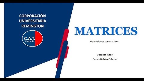 Vídeo Tutoria   Matrices y Operaciones con matrices