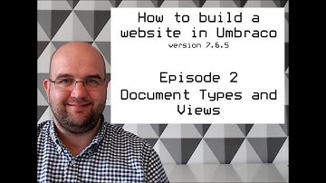 S02 E02 How to build a website in Umbraco version 7.6.5 - Document Types and Views