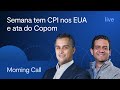 Semana tem CPI nos EUA e ata do Copom - Morning Call - Jerson Zanlonrenzi e Vitor Melo, CFA - 13/05