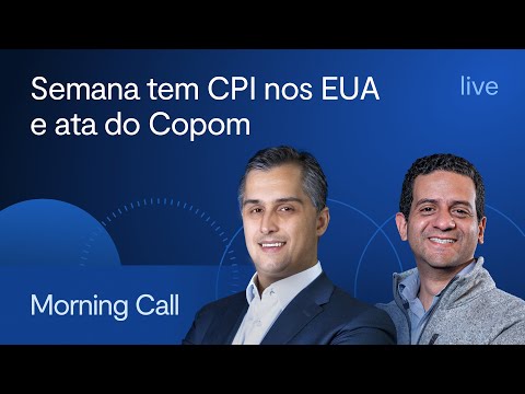 Semana tem CPI nos EUA e ata do Copom - Morning Call - Jerson Zanlonrenzi e Vitor Melo, CFA - 13/05