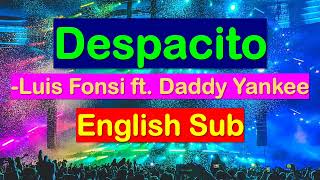 Luis Fonsi - Despacito ft. Daddy Yankee lyrics [English Sub]