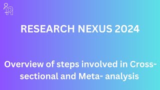Research nexus 2024 | Overview of steps involved in Cross-sectional and Meta-analysis