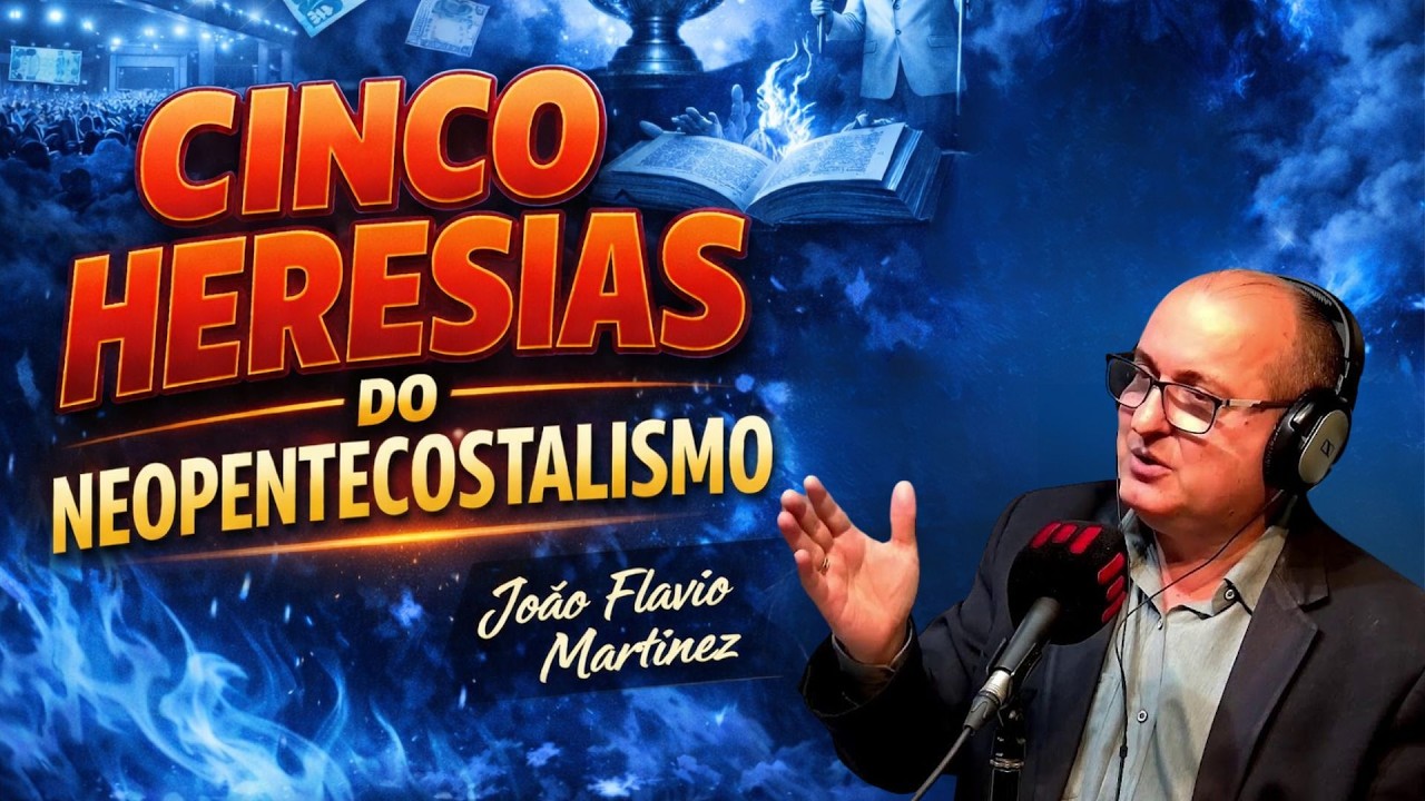 Cinco Heresias do Neopentecostalismo