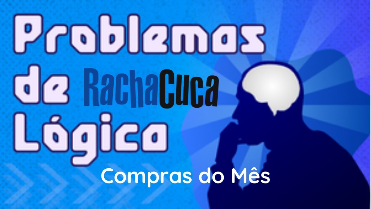 Racha Cuca - Novo Problema de Lógica muito difícil 