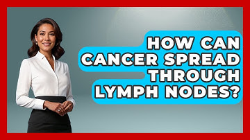 How Can Cancer Spread Through Lymph Nodes? - The Operating Table