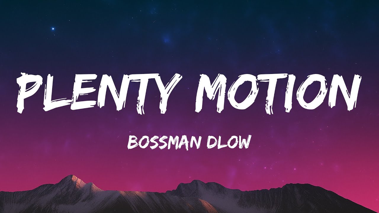 Plentymotion Rapper BossMan Dlow - Plenty Motion (Lyrics) - YouTube