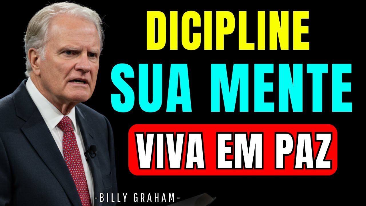 FAÇA AGORA: Como Disciplinar Sua Mente e Transformar Sua Vida com a Verdade de DEUS | Billy Graham