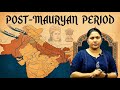 Post-Mauryan Period Explained | Political Fragmentation, Economy &amp; Society | Ancient India UPSC