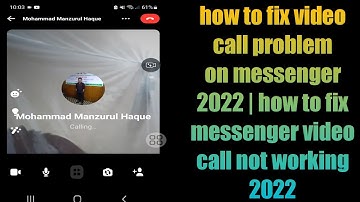 how to fix video call problem on messenger 2022 | how to fix messenger video call not working 2022