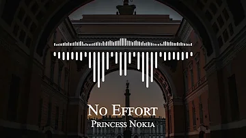 Princess Nokia - No Effort