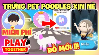 Play Together | Quà Tai Nghe Cầu Vòng Miễn Phí , Hộp Cần Câu San Hô Mới , Pet Poodles Mới  !!!