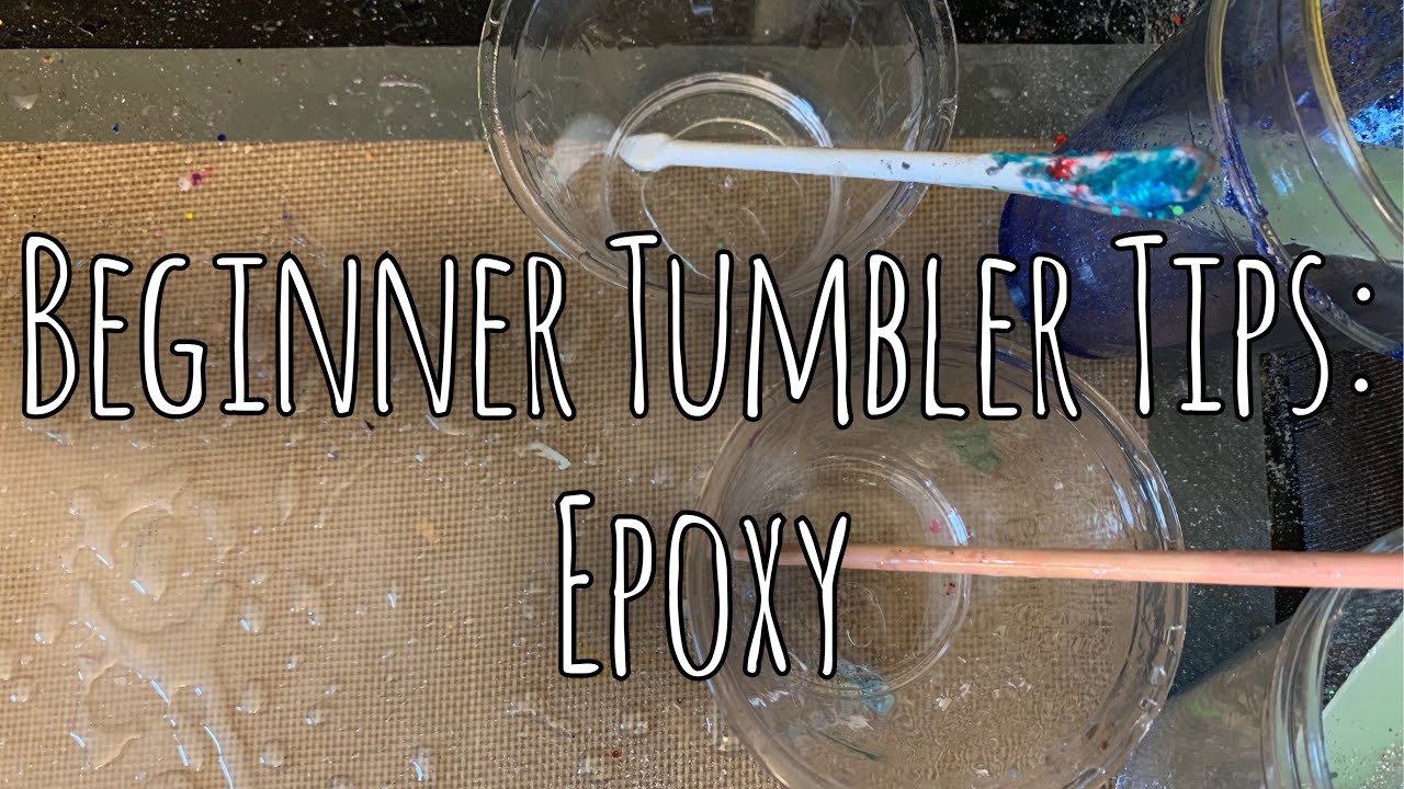 Beginner Tumbler Tips: Epoxy 