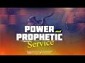 POWER AND PROPHETIC SERVICE || WEDNESDAY 19-05-2021