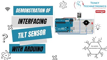 Demonstration of Interfacing TILT sensor with Arduino | Tenet Technetronics