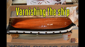 HMS Beagle - part 28 Varnishing The Ship