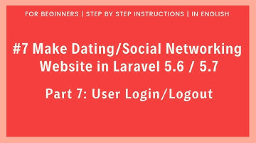 #7 Make Dating / Social Networking Website in Laravel 5.6 | User Login/Logout