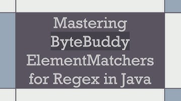Mastering ByteBuddy ElementMatchers for Regex in Java