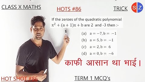 if the zeroes of the quadratic polynomial x^2+(a+1)x+b are 2  and -3 then #HOTS86 #term1 #exam #mcqs