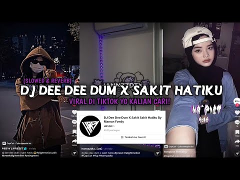 DJ DEE DEE DUM X SAKIT HATIKU (SLOWED \u0026 REVERB) VIRAL DI TIKTOK YG KALIAN CARI ‼️