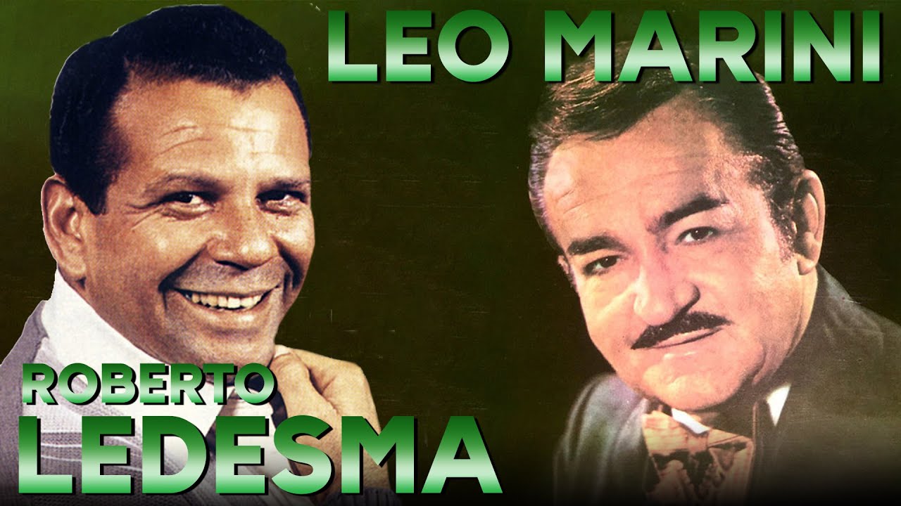 Roberto Ledesma y Leo Marini Boleros De Oro - Roberto Ledesma y Leo Marini Exitos Boleros De Antano