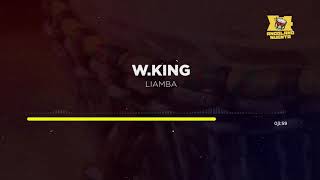 W King - Liamba