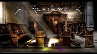 The Book of Romans Chapter 6 - New King James Version (NKJV) - Audio Bible