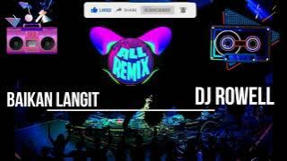 BAIKAN LANGIT / DJ ROWEL / ALL REMIX