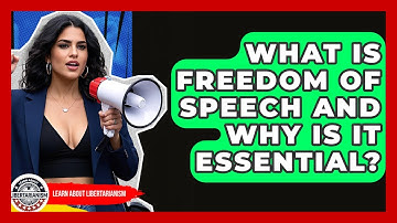 What Is Freedom Of Speech And Why Is It Essential? - Learn About Libertarianism