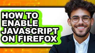 How to Enable Javascript on Firefox (easy Method)