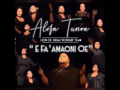 O A’U O LE PALAPALA - Alofa Tunoa Lion of Judah Worship Team