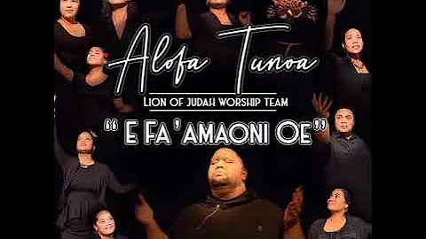 O A’U O LE PALAPALA - Alofa Tunoa Lion of Judah Worship Team