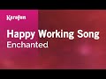 Happy Working Song - Enchanted | Karaoke Version | KaraFun