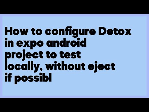 How to configure Detox in expo android project to test locally, without eject if poss... (1 answer)