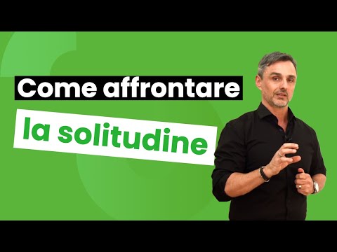 Come affrontare la solitudine | Filippo Ongaro