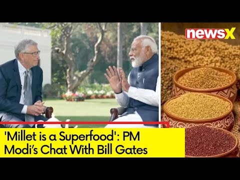 'Millet is a Superfood' | PM Modi's Candid Coversation With Bill Gates - NEWSXLIVE