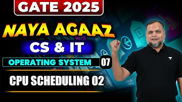GATE 2025 | Operating System 07 | CPU Scheduling 02 | CS & IT