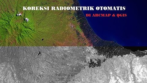 Koreksi Radiometric/Atmospheric Otomatis di ArcMap & QGIS