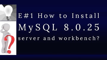E#1 | How to install MySQL 8.0.25 server and Workbench in win10