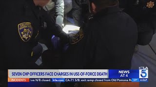 7 CHP officers face charges in use-of-force death