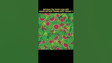 Đố bạn tìm thấy Con Vật nào đang ẩn núp trong Bức Tranh ? #shorts