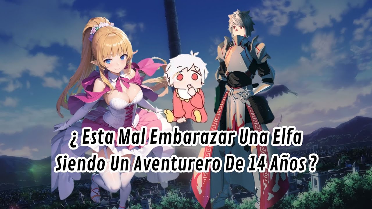 ¿ Esta Mal Embarazar Una Elfa Siendo Un Aventurero De 14 Años ?: Capitulo 1 - 16