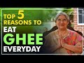 Top 5 reasons to eat ghee everyday | Dr. Hansaji Yogendra