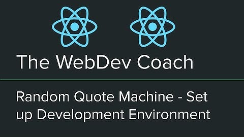 Set Up Development Environment - FreeCodeCamp - Random Quote Machine 00 - React
