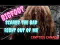 CC EPISODE 423 BIGFOOT SCARED THE BAD RIGHT OUT OF ME